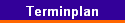 Terminplan