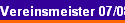 Vereinsmeister 07/08