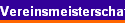 Vereinsmeisterschaft 05/06